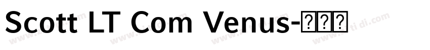 Scott LT Com Venus字体转换